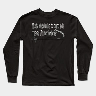 Whiskey In The Jar Long Sleeve T-Shirt